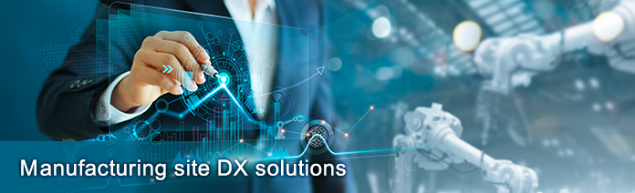 Image of Manufacturing site DX solutions