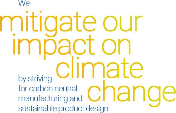 We mitigate climate change by striving for carbon neutral manufacturing and susutainable product design.