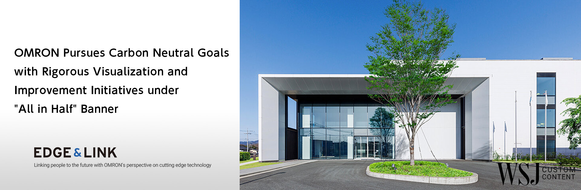 OMRON Pursues Carbon Neutral Goals with Rigorous Visualization and Improvement Initiatives under All in Half Banner / EDGE&LINK Linking people to the future with OMRON’s perspective on cutting edge technology