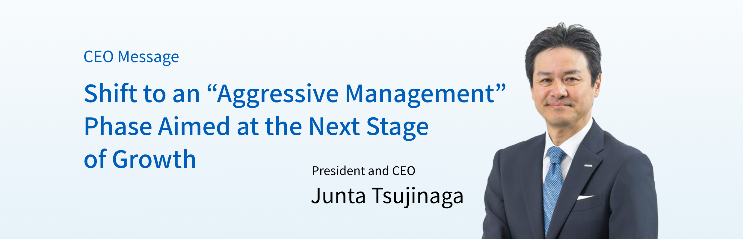 Shift to an “Aggressive Management” Phase Aimed at the Next Stage of Growth