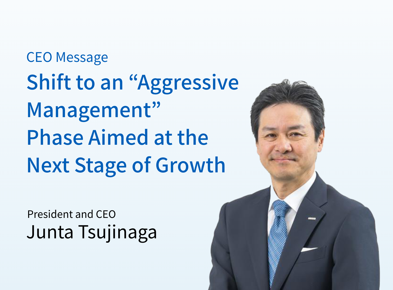 Shift to an “Aggressive Management” Phase Aimed at the Next Stage of Growth