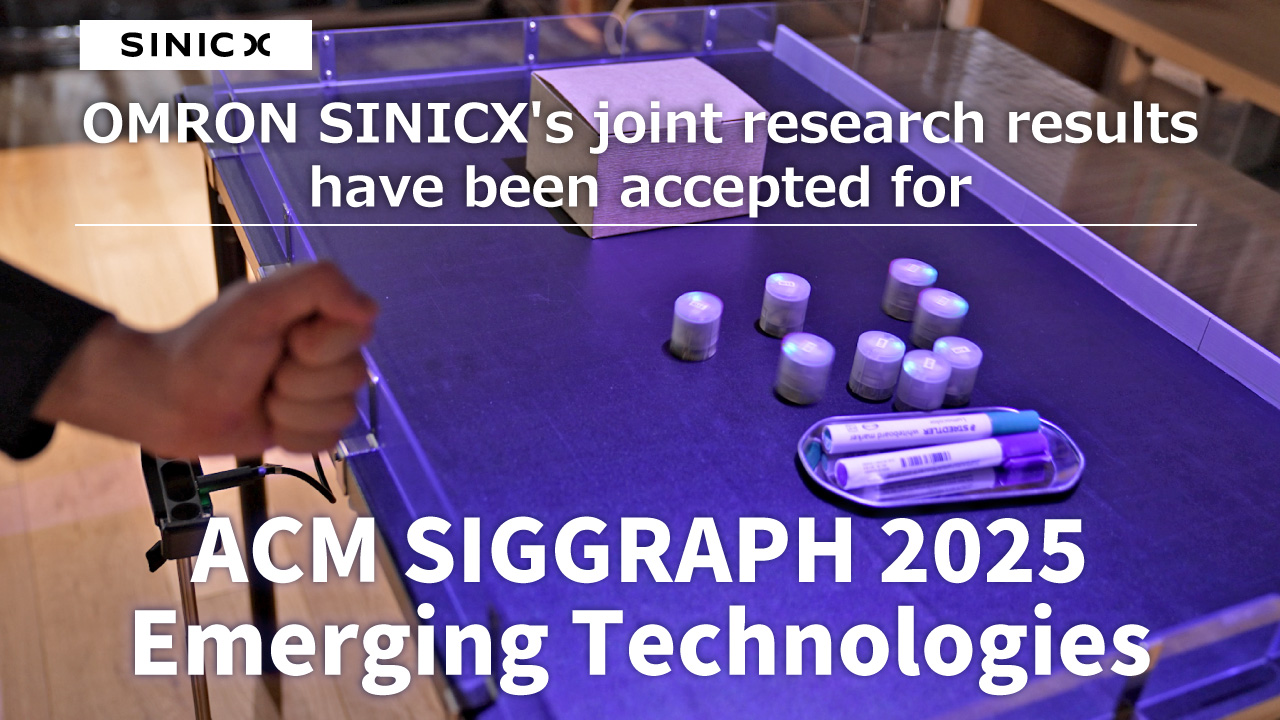 OMRON SINICX’s joint research results have been accepted for ACM SIGGRAPH 2025 Emerging Technologies